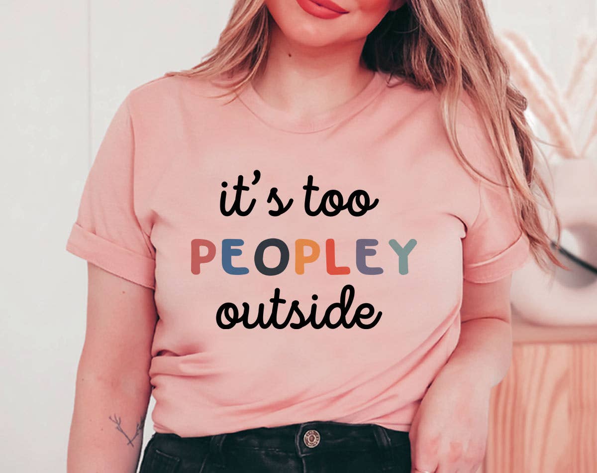 It's Too Peopley Outside - Funny Introvert Book T-Shirt